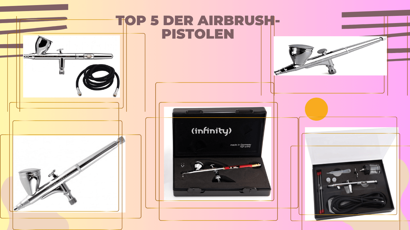 Der ultimative Airbrush-Vergleich: Die Top 5 Airbrush-Pistolen für Präzision und Vielseitigkeit